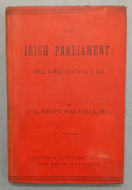The Irish Parliament / what it was, and what it did