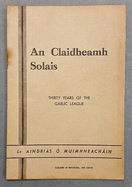 An Claidheamh solais / thirty years of the Gaelic League