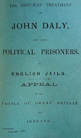 The inhumane treatment of John Daly and other political prisoners