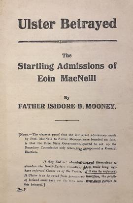 Ulster betrayed / the startling admissions of Eoin MacNeill