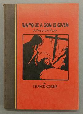 Unto us a son is given / A Passion Play