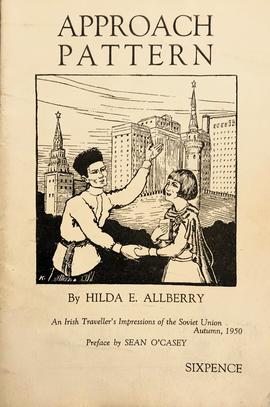 Approach Pattern / an Irish traveller’s impressions of the Soviet Union / by Hilda E. Allberry