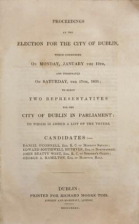 Proceedings at the Election for the City of Dublin … To which is added a list of the Voters [by M. W. Brittan]. Candidates D. O’Connell, E. S. Ruthven, J. B. West, G. A. Hamilton