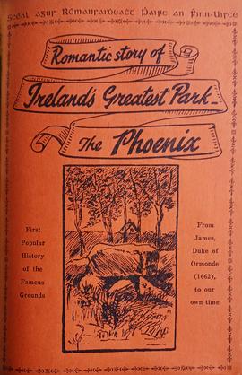 Romantic story of Ireland’s greatest park / The Phoenix